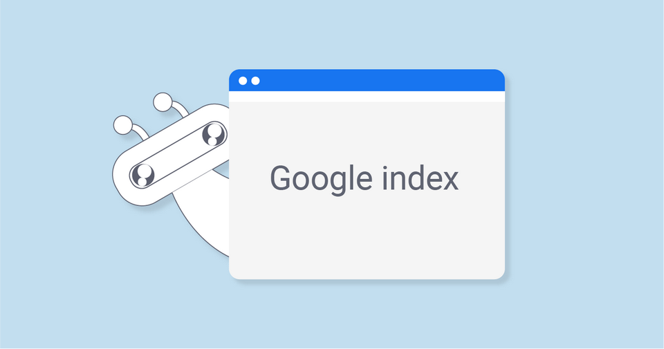 Tăng Khả Năng Index Link Trên Google: Những Phương Pháp Hiệu Quả